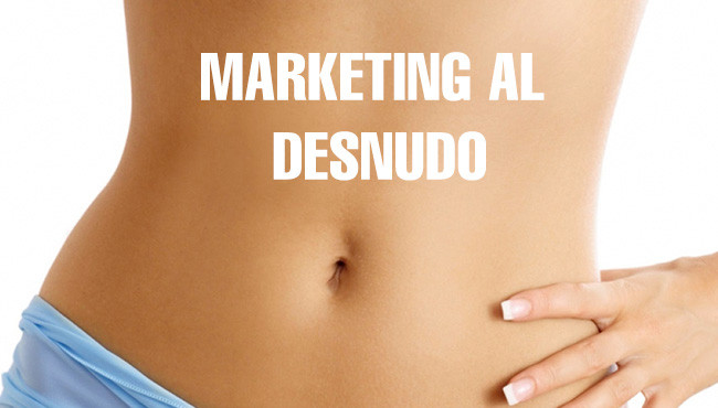 ¡Desnudamos al Marketing para compartirte nuestros secretos!