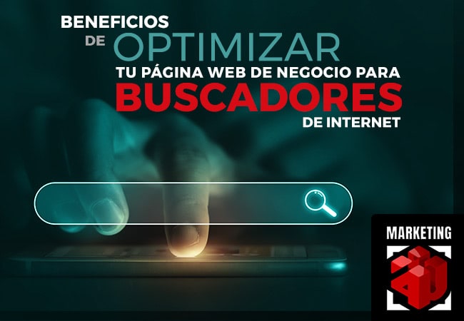 Beneficios de optimizar tu página web de negocio para buscadores de Internet